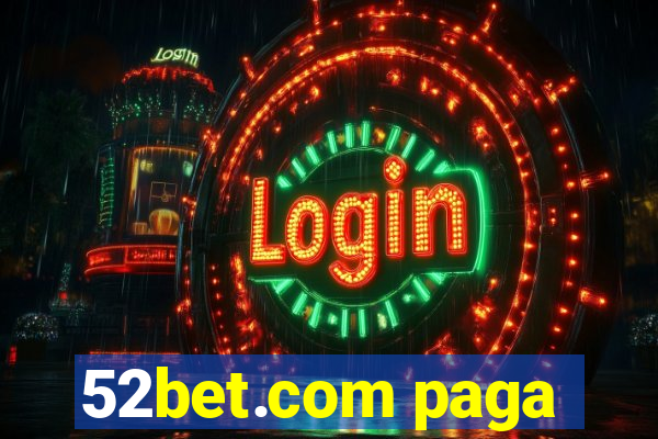 52bet.com paga